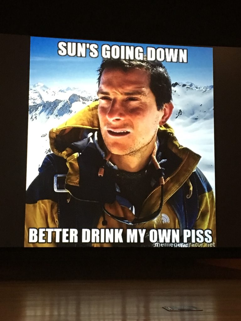 Bear Grylls - Sun's going down, better drink my own piss